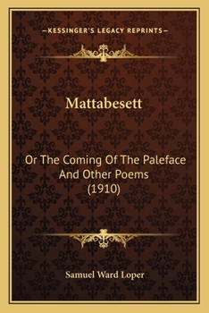 Paperback Mattabesett: Or The Coming Of The Paleface And Other Poems (1910) Book