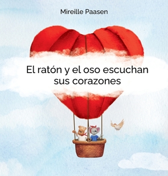 Hardcover El ratón y el oso escuchan sus corazones [Spanish] Book