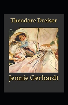 Paperback Jennie Gerhardt: (Illustrated Edition) Book