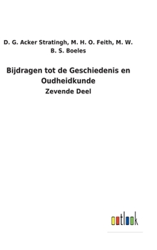 Hardcover Bijdragen tot de Geschiedenis en Oudheidkunde: Zevende Deel [Dutch] Book