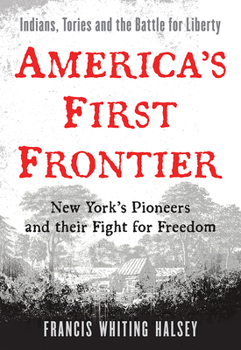 Paperback America's First Frontier: New York's Pioneers and Their Fight for Freedom Book