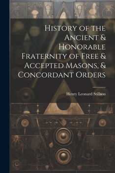 Paperback History of the Ancient & Honorable Fraternity of Free & Accepted Masons, & Concordant Orders Book