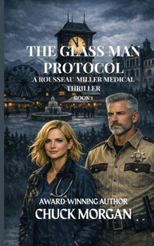 The Glass Man Protocol: A Rousseau/Miller Medical Thriller