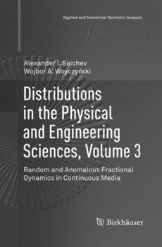 Paperback Distributions in the Physical and Engineering Sciences, Volume 3: Random and Anomalous Fractional Dynamics in Continuous Media Book