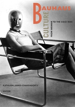 Paperback Bauhaus Culture: From Weimar to the Cold War Book