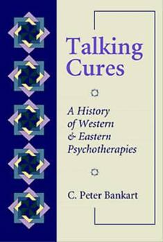 Hardcover Talking Cures: A History of Western and Eastern Psychotherapies Book