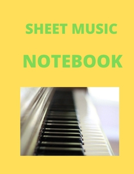Sheet Music Notebook: Yellow 120 page notebook