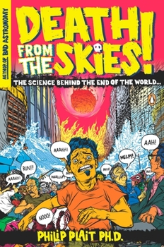 Paperback Death from the Skies!: The Science Behind the End of the World Book