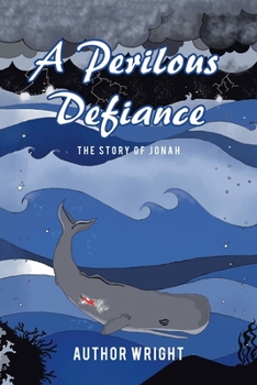 Paperback A Perilous Defiance: The Story of Jonah Book