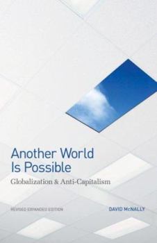 Paperback Another World Is Possible: Globalization and Anti-Capitalism Book