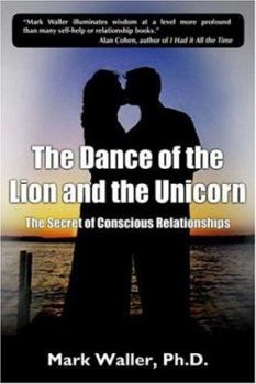 Paperback The Dance of the Lion and the Unicorn: The Secret of Conscious Relationships Book