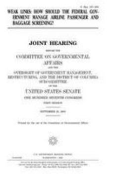 Paperback Weak links: how should the federal government manage airline passenger and baggage screening? Book