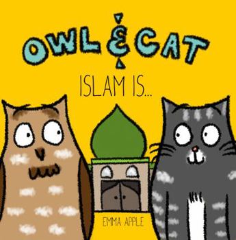 Hardcover Owl & Cat: Islam Is... Book