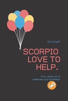 Paperback Scorpio love to help: Lined Horoscope Notebook / Zodiac Journal Gift, 120 Pages, 6x9, Soft Cover, Matte Finish Book