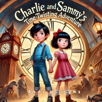 Paperback Charlie and Sammy's Time-Twisting Adventure Book