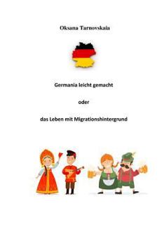 Paperback Germania Leicht Gemacht Oder Das Leben Mit Migrationshintergrund [German] Book
