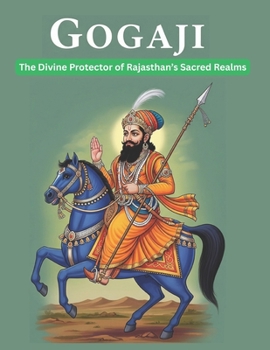 Gogaji: The Divine Protector of Rajasthan’s Sacred Realms