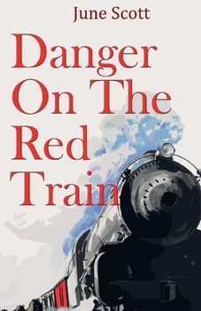 Paperback Danger On The Red Train Book