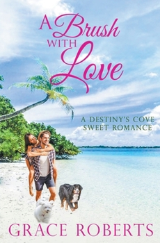 A Brush With Love - Book  of the Destiny’s Cove
