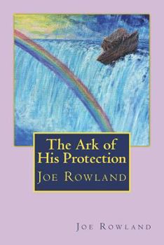Paperback The Ark of His Protection Book