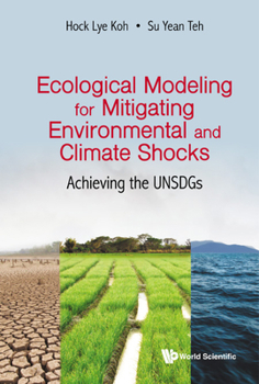 Hardcover Ecological Modeling for Mitigating Environmental and Climate Shocks: Achieving the Unsdgs Book