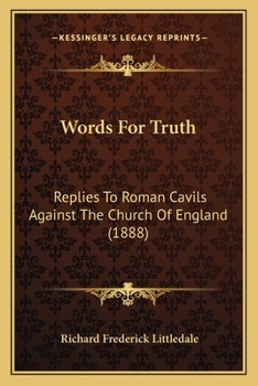 Paperback Words For Truth: Replies To Roman Cavils Against The Church Of England (1888) Book