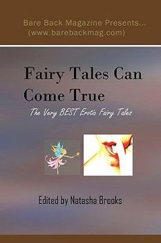 Fairy Tales Can Come True: The Very Best Erotic Fairy Tales (Volume 1)