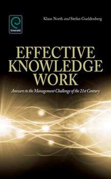Hardcover Effective Knowledge Work: Answers to the Management Challenge of the 21st Century Book