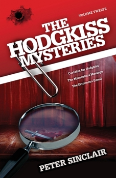 Paperback The Hodgkiss Mysteries Volume XII: Curtains for Hodgkiss and other stories Book