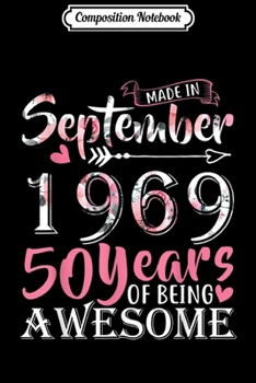 Composition Notebook: Funny Made in September 1969 50 Yrs Old 50th Birthday Gift  Journal/Notebook Blank Lined Ruled 6x9 100 Pages