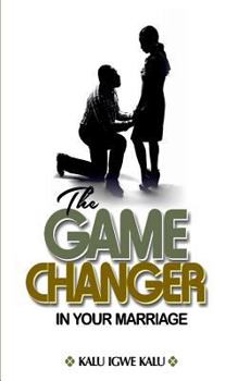 Paperback The Game Changer in Your Marriage Book