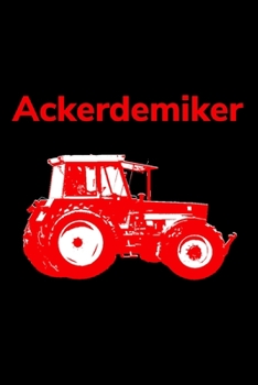 Paperback Ackerdemiker: Jahreskalender 2020 Kalender A5 Notizbuch mit einem roten Trecker f?r einen Landwirt in der Landwirtschaft [German] Book