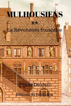 Paperback Mulhousiens: La Révolution française [French] Book