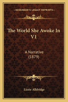 Paperback The World She Awoke In V1: A Narrative (1879) Book