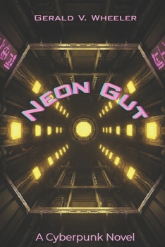 Neon Gut: A Cyberpunk Noir Novel