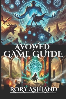 Paperback Avowed Game Guide: Master Combat Secrets, Cheats, Strategies, To Conquer Every Challenge For Eora Book