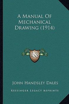 A Manual of Mechanical Drawing