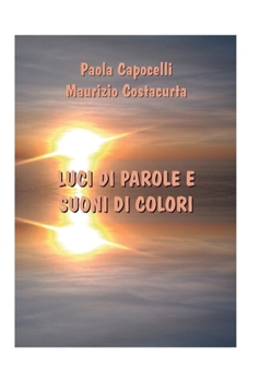 Paperback Luci Di Parole E Suoni Di Colori [Italian] Book