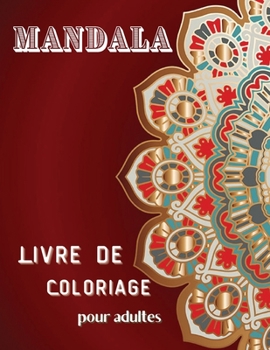 Mandala Livre de Coloriaje pour Adultes: Grandes diseños que alivian el estrés, de magnifiques mandalas pour colorier votre humeur heureuse