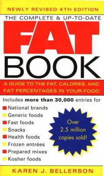 Paperback The Complete and Up-to-Date Fat Book: A Guide to the Fat, Calories and Fat Percentages in Your Food Book