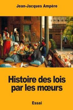 Paperback Histoire des lois par les moeurs [French] Book
