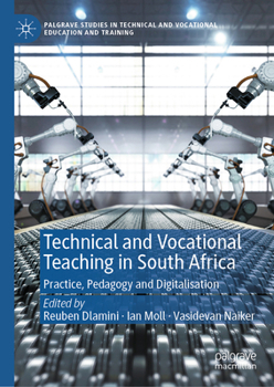 Hardcover Technical and Vocational Teaching in South Africa: Practice, Pedagogy and Digitalisation Book