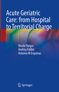 Hardcover Acute Geriatric Care: From Hospital to Territorial Charge Book