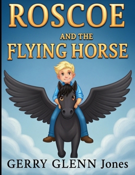 Roscoe and the Flying Horse