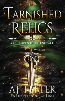 Paperback Tarnished Relics: A Children of Isteni Tale Book