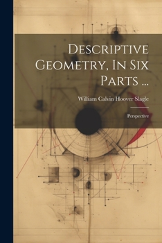 Paperback Descriptive Geometry, In Six Parts ...: Perspective Book