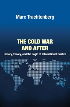Hardcover Cold War & After: History, Theory & the Logic of Intl Politi Book
