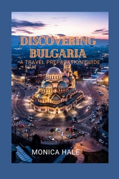 Paperback Discovering Bulgaria: A Travel Preparation Guide Book