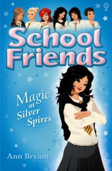 Magic At Silver Spires - Book #10 of the School Friends