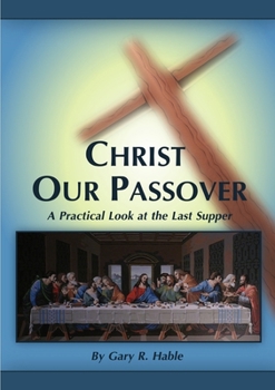 Paperback Christ Our Passover: A Practical Look at the Last Supper Book